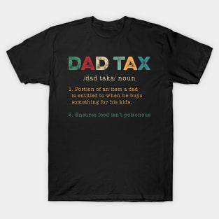 Dad Tax Best Dad Ever Gift For men Father's Day T-Shirt